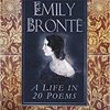 Emily Bronte: A life in 20 poems
